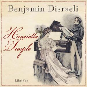 Henrietta Temple by Benjamin Disraeli (1804 - 1881)