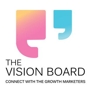 The Vision Board: Connect With Growth Marketers