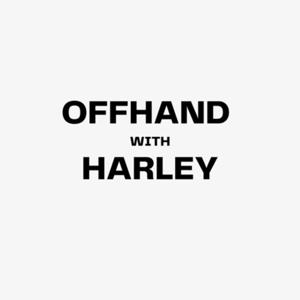 Offhand With Harley