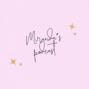 Miranda's Podcast