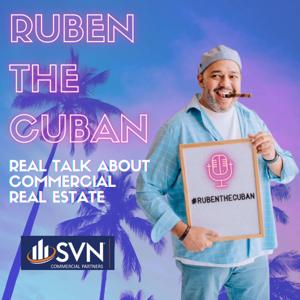 Ruben the Cuban: Real Talk About Commercial Real Estate