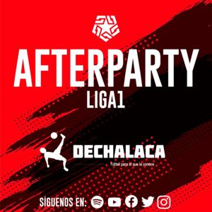 DeChalaca - AfterParty Liga1