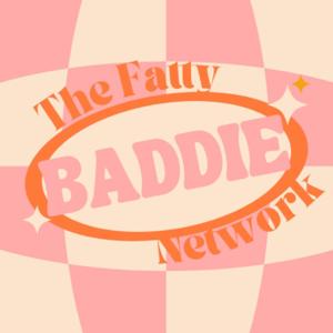 The Fatty Baddie Network