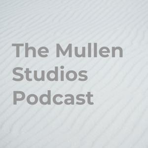 The Mullen Studios Podcast