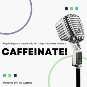 Caffeinate! by Five Capitals