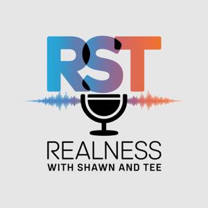 RST REALNESS with Shawn&Tee
