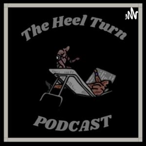 The Heel Turn Podcast