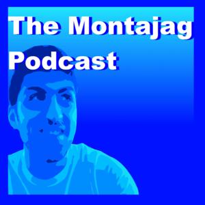 The Montajag Podcast