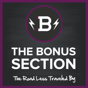 The Bonus Section Podcast by Danny Griffin