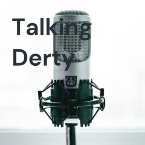 Talking Derty