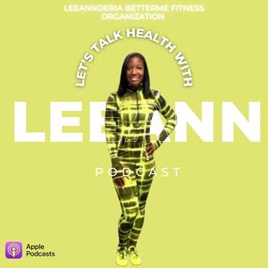 Let’s Talk Health & Wellness With LeeAnn