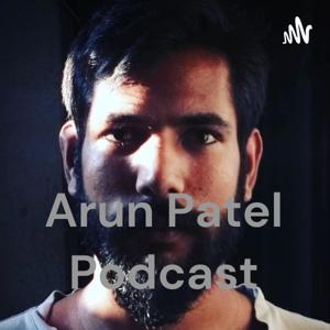 Arun Patel Podcast