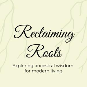 Reclaiming Roots