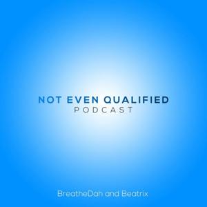 Not Even Qualified Podcast