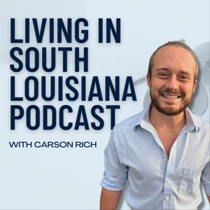 LIVING IN SOUTH LOUISIANA PODCAST