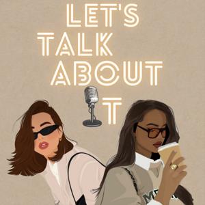 Let’s Talk About It