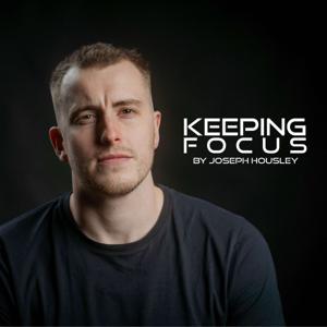 Keeping Focus by Joseph Housley