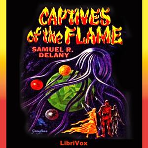 Captives of the Flame by Samuel R. Delany (1942 - )