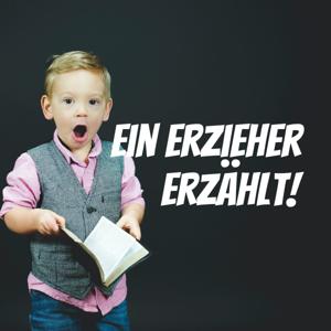 Ein Erzieher erzählt!