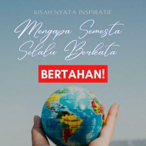 Mengapa Semesta Selalu Berkata "Bertahan"