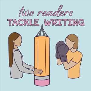 Two Readers Tackle Writing