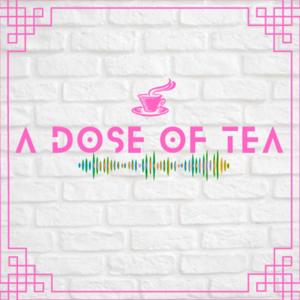 A DOSE OF TEA