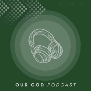 Our God Podcast