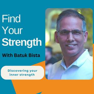 Find Your Strength with Batuk Bista