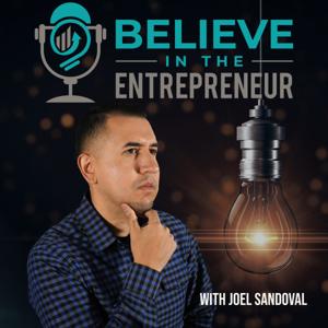 BELIEVE IN THE ENTREPRENEUR
