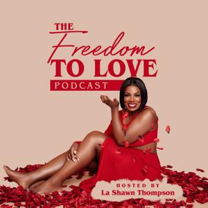 The Freedom to Love Podcast