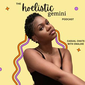 The Hoelistic Gemini Podcast