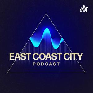 EAST COAST CITY podcast