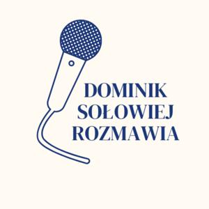 Dominik Sołowiej rozmawia