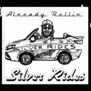 Already Rollin Silver Rides