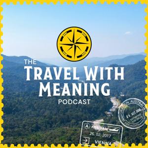 Travel With Meaning by Mike Schibel, Travel With Meaning