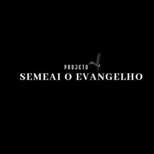 Semeai O Evangelho