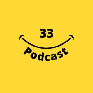 33 Podcast