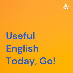 Useful English Today, Go!