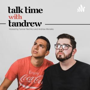 Talk Time with TANDREW