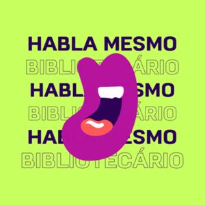 Habla Mesmo, Bibliotecário!