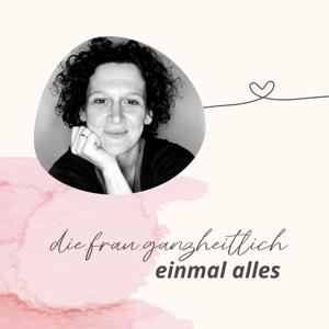 die.frau.ganzheitlich - einmal alles