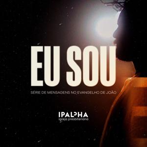 Eu Sou - Sermões em João