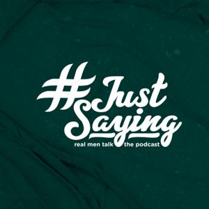 Just Saying Podcast