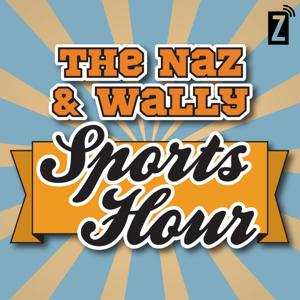 The Naz & Wally Sports Hour by Zoomer Podcast Network