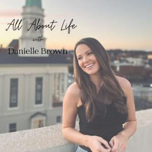 All About Life with Danielle Brown