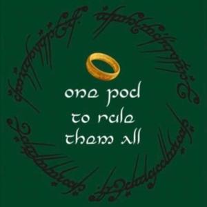 One Pod To Rule Them All