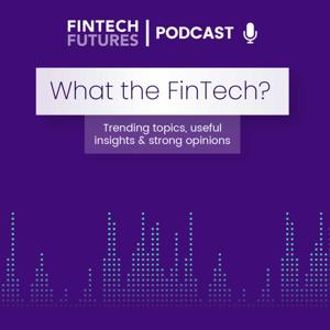 What the FinTech?