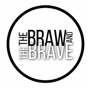 The Braw and The Brave