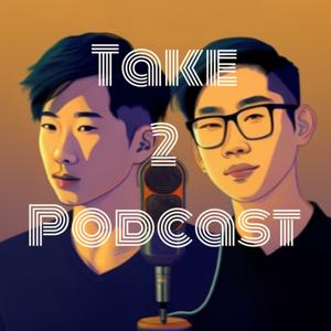 Take 2 Podcast