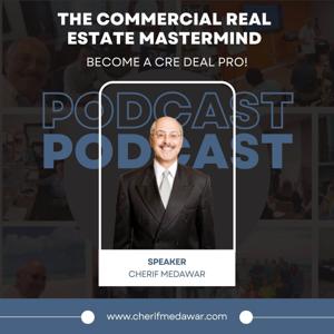 Commercial Real Estate Mastermind With Cherif